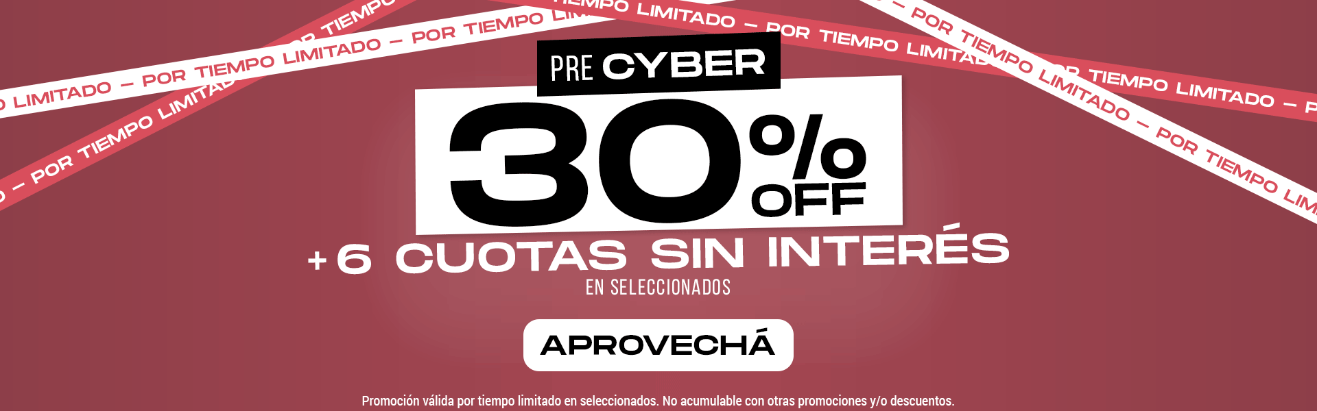 30%OFF + 6 CUOTAS SIN INTERÉS​
