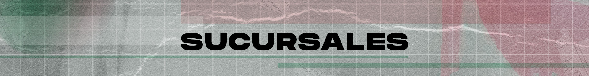 SUCURSALES​